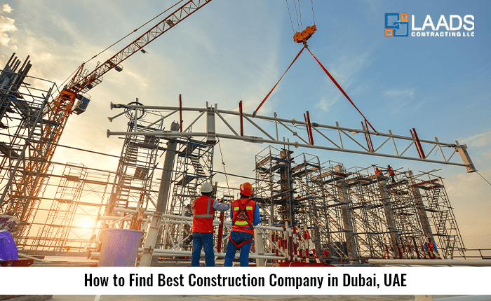<strong>How to Find the Best Construction Company in Dubai, UAE</strong>